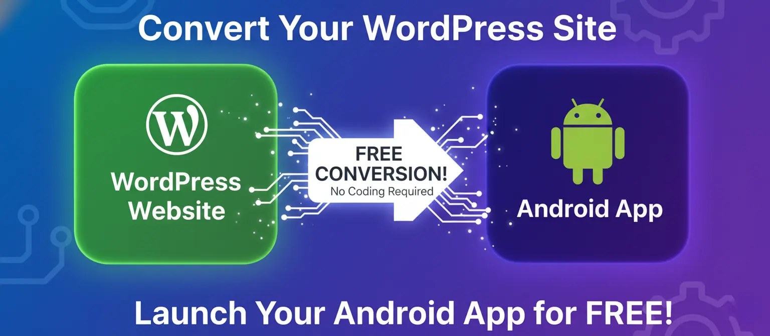 Convert WordPress Website to Android App for Free in 2026